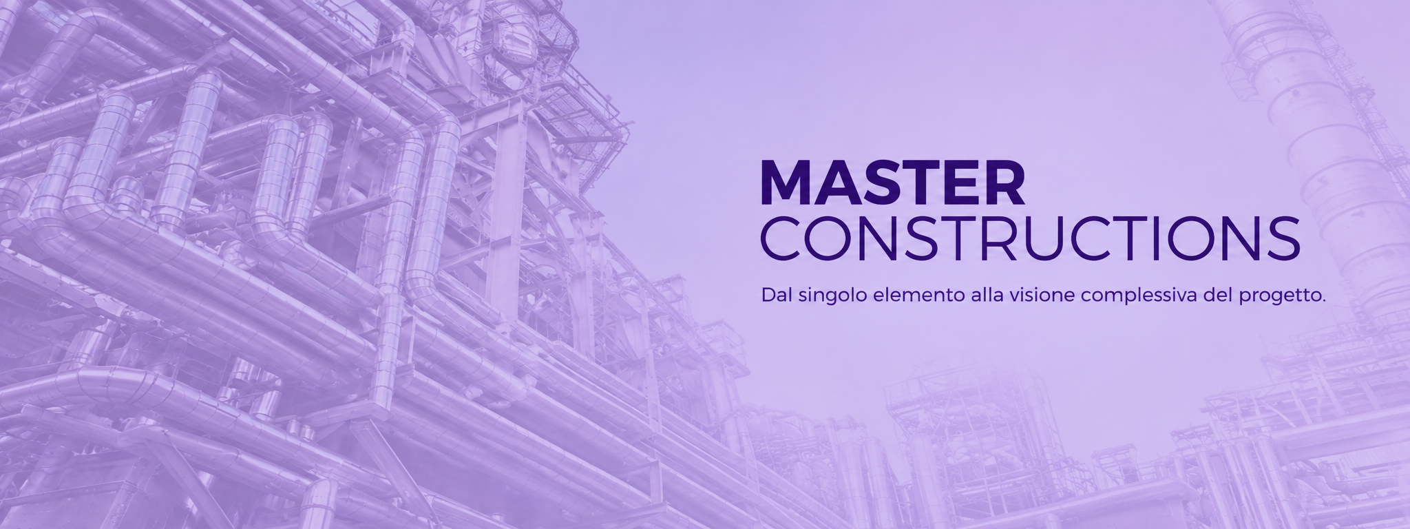 Master Constructions: impianto industriale e frase Dal singolo elemento alla visione complessiva del progetto